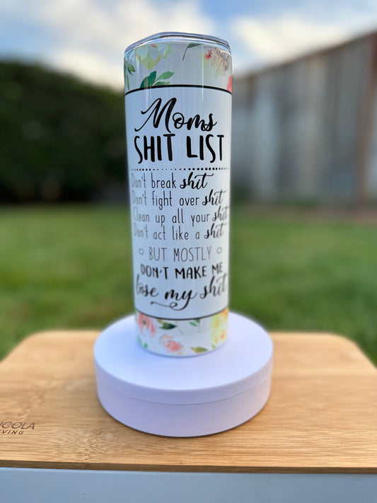 Moms Sh*t List 20 Once Tumbler