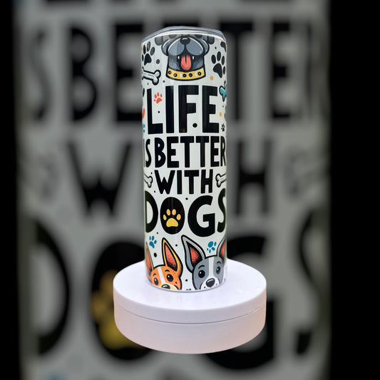 Life is Better with Dogs 20 Ounce Tumbler